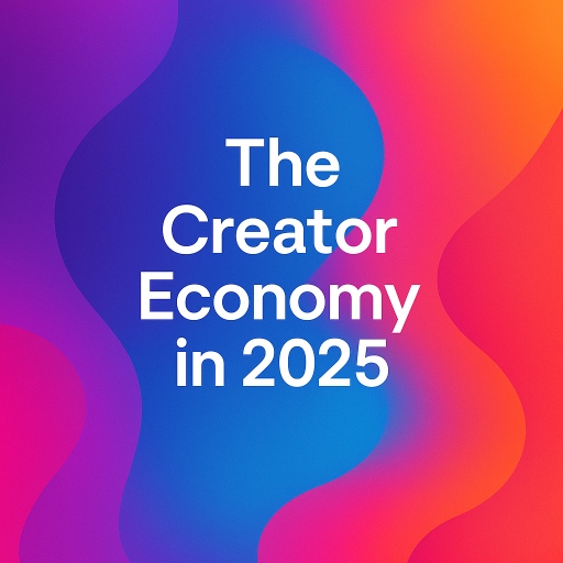 Digital graphic with bold text "The Creator Economy in 2025" on a vibrant gradient background of blue, purple, red, and orange wave patterns.